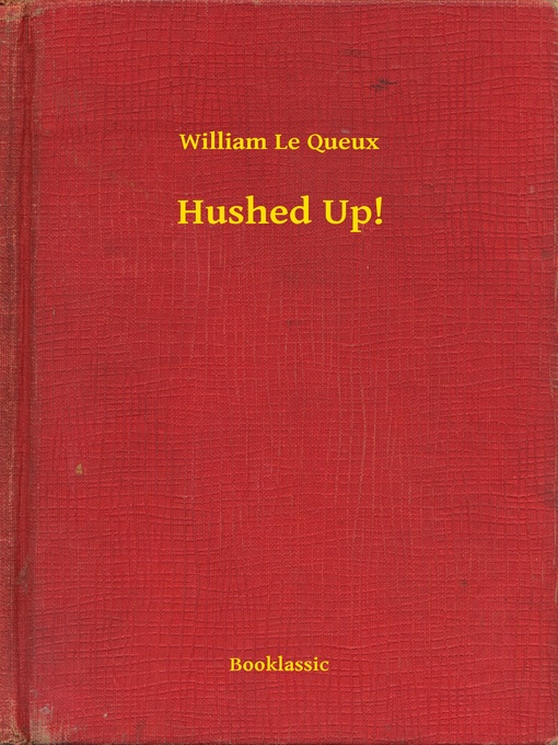 Upplýsingar um Hushed Up! eftir William Le Queux - Biðlisti